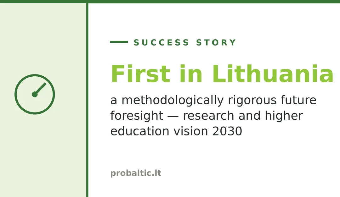 Lithuanian Research and Higher Education Foresight 2030: the First Methodologically Rigorous Future Foresight in Lithuania