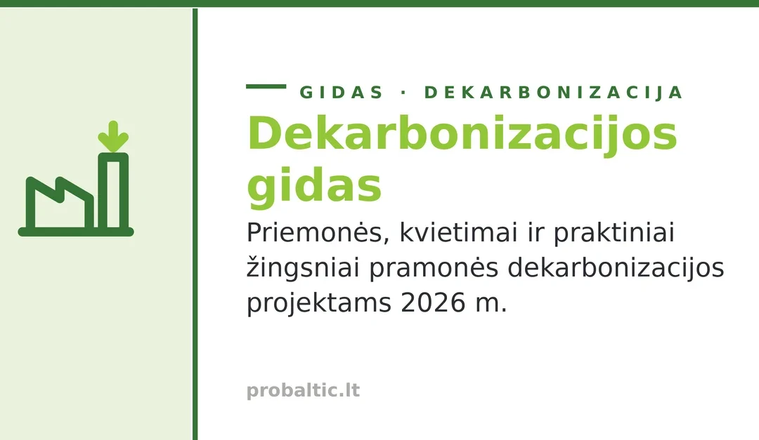 Dekarbonizacijos finansavimas 2026: priemonės, kvietimai ir praktinis gidas Dekarbonizacijos finansavimas 2026: priemonės, kvietimai ir praktinis gidas