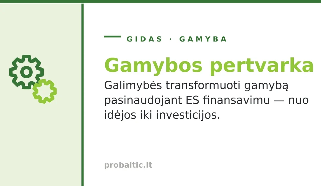 Galimybės transformuoti gamybą pasinaudojant ES finansavimu