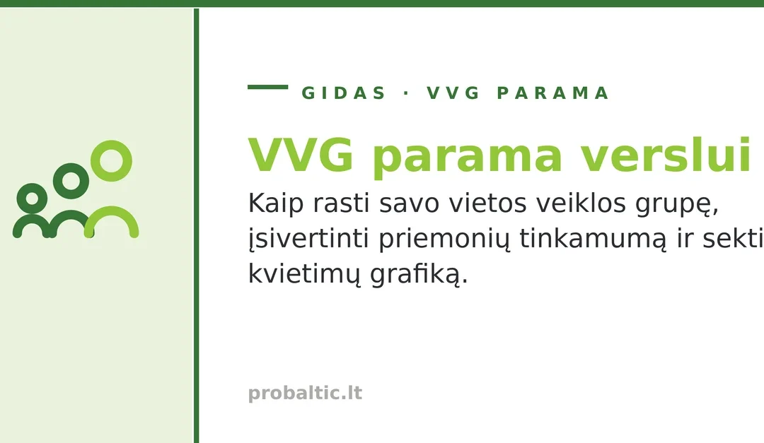 VVG parama verslui: kaip rasti savo vietos veiklos grupę ir jos kvietimus VVG parama verslui: kaip rasti savo vietos veiklos grupę ir jos kvietimus